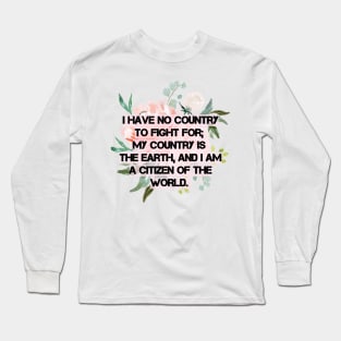 Eugene V. Debs Quote -  I am a citizen of the world Long Sleeve T-Shirt